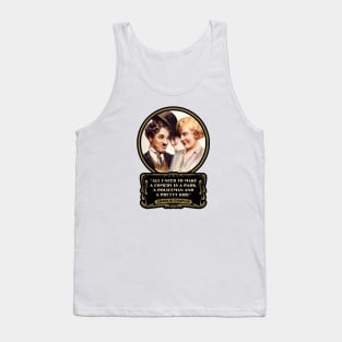 Charlie Chaplin Quotes: "All I Need To Make A Comedy Is A Park, A Policeman And A Pretty Girl" Tank Top